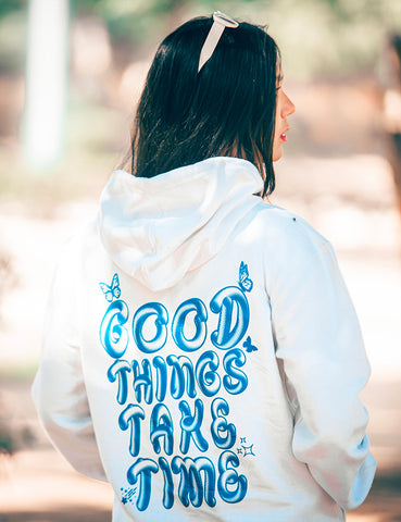 Good Things Take Time Hoodie